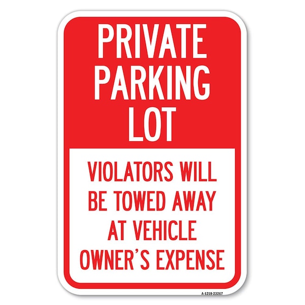 Private Parking Lot Violators Will Be To Heavy-Gauge Aluminum Sign, 12" x 18", A-1218-23267